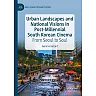 Urban Landscapes and National Visions in Post-Millennial South Korean Cinema: From Seoul to Soul