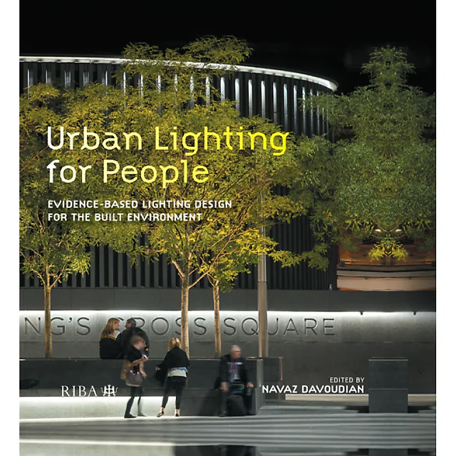 Urban Lighting for People: Evidence-Based Lighting Design for the Built Environment