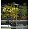 Urban Lighting for People: Evidence-Based Lighting Design for the Built Environment