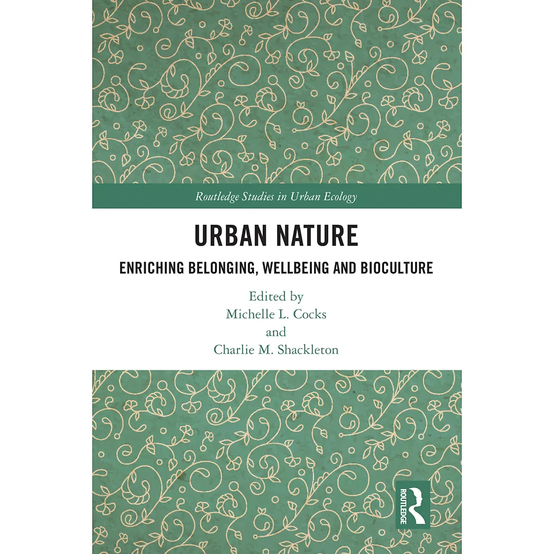 Urban Nature: Enriching Belonging Wellbeing and Bioculture