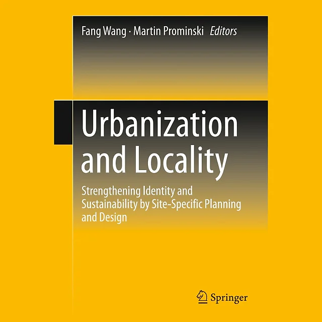 Urbanization and Locality: Strengthening Identity and Sustainability by Site-Specific Planning and Design