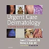 Urgent Care Dermatology: Symptom-Based Diagnosis