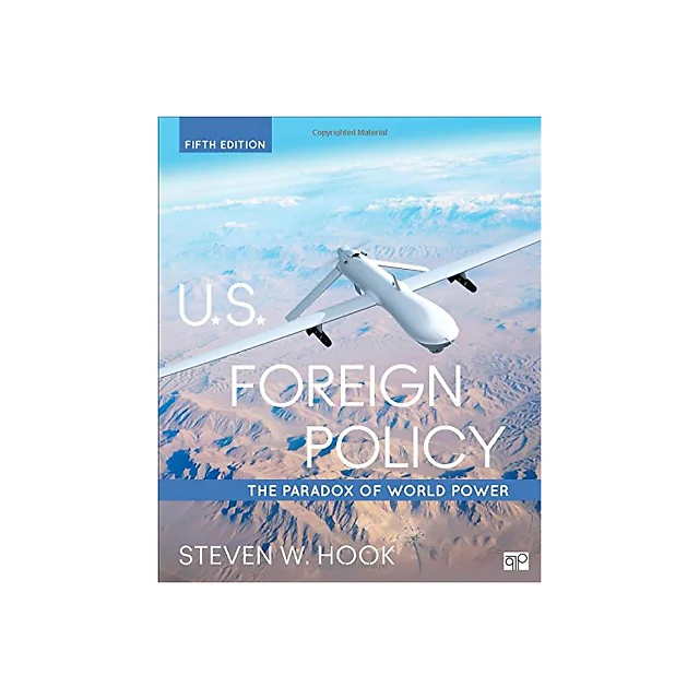 U.S. Foreign Policy: The Paradox of World Power - 5th Edition