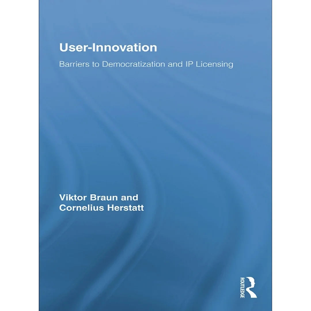 User-Innovation: Barriers to Democratization and IP Licensing