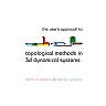 User's Approach For Topological Methods In 3d Dynamical Systems, The