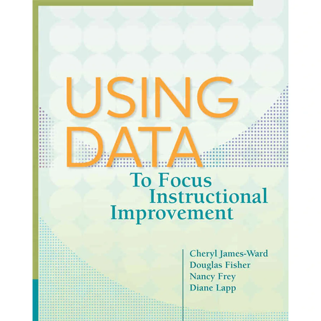 Using Data to Focus Instructional Improvement
