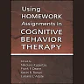 Using Homework Assignments in Cognitive Behavior Therapy