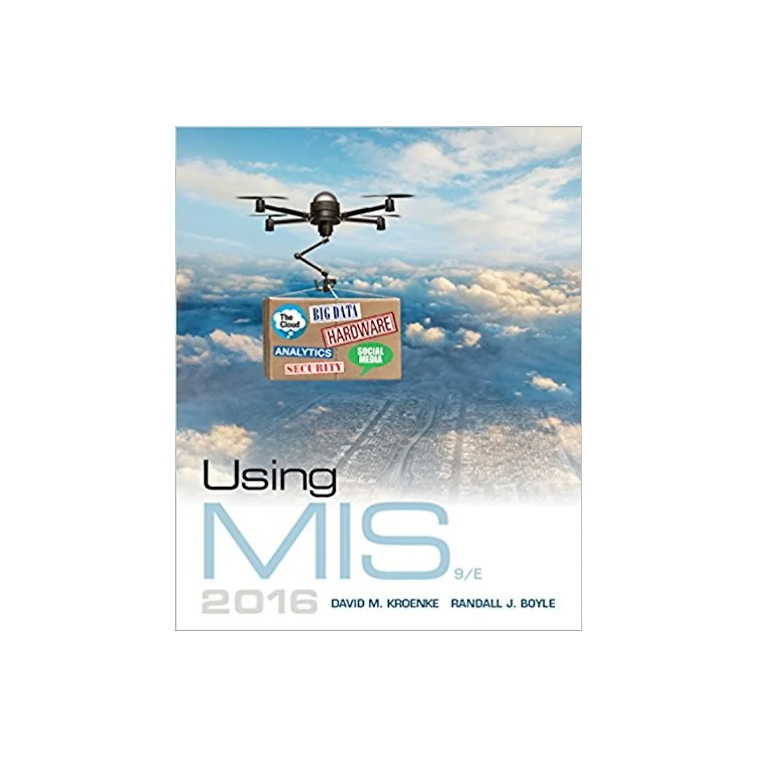 Using MIS 9th Edition by David M. Kroenke