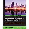 Vagrant Virtual Development Environment Cookbook