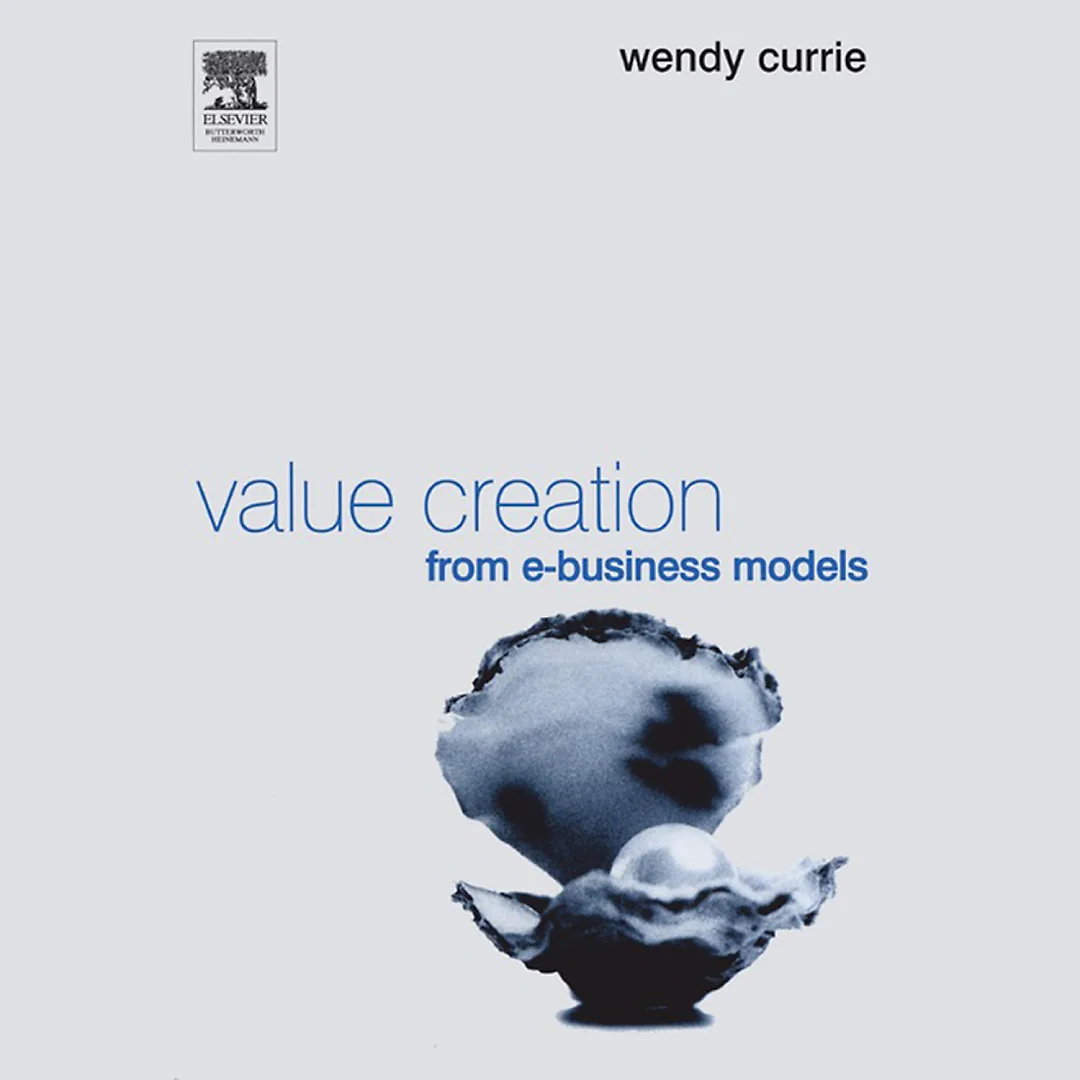 Value Creation from E-Business Models