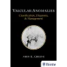 Vascular Anomalies: Classification, Diagnosis, and Management