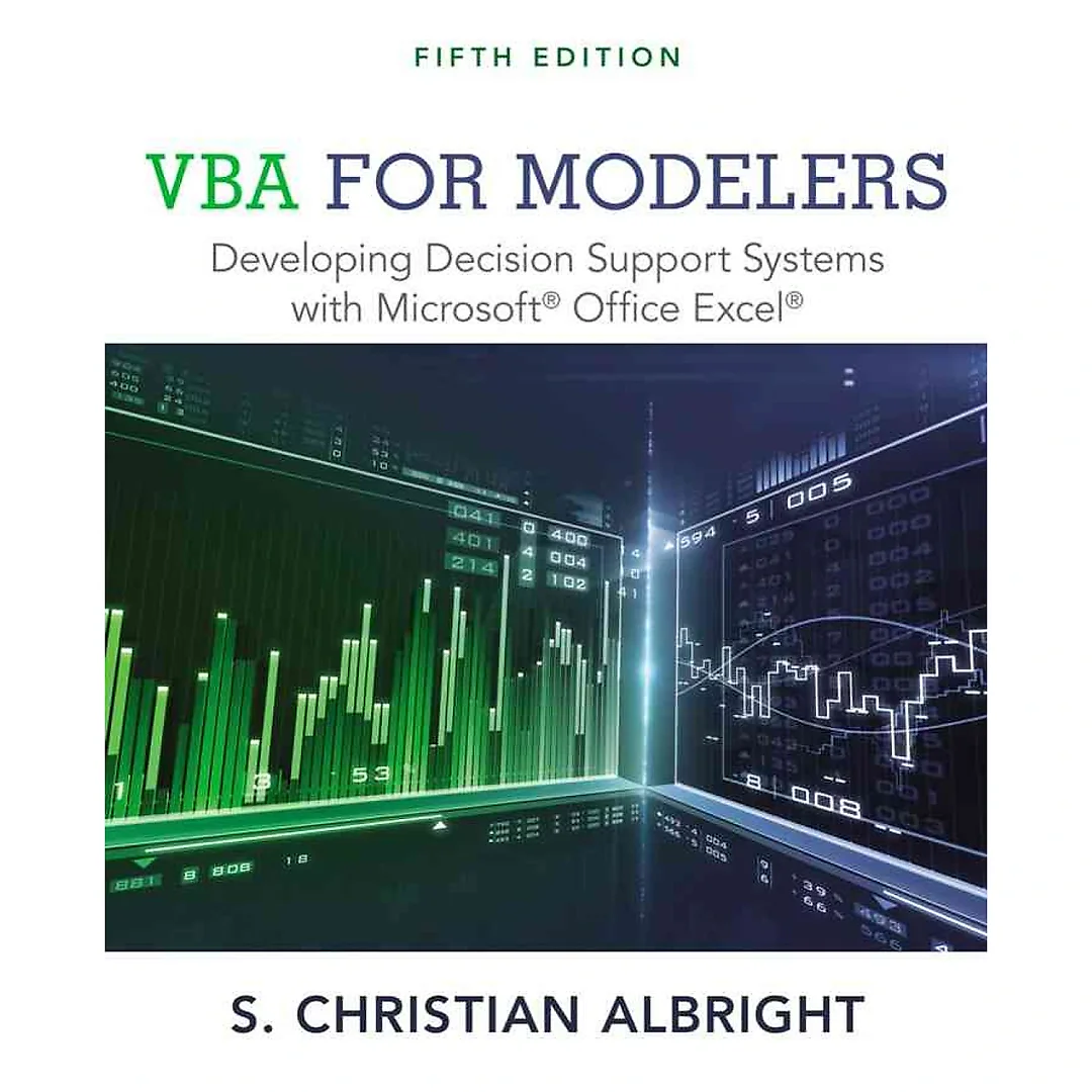 VBA for Modelers: Developing Decision Support Systems with Microsoft Office Excel 5th Edition