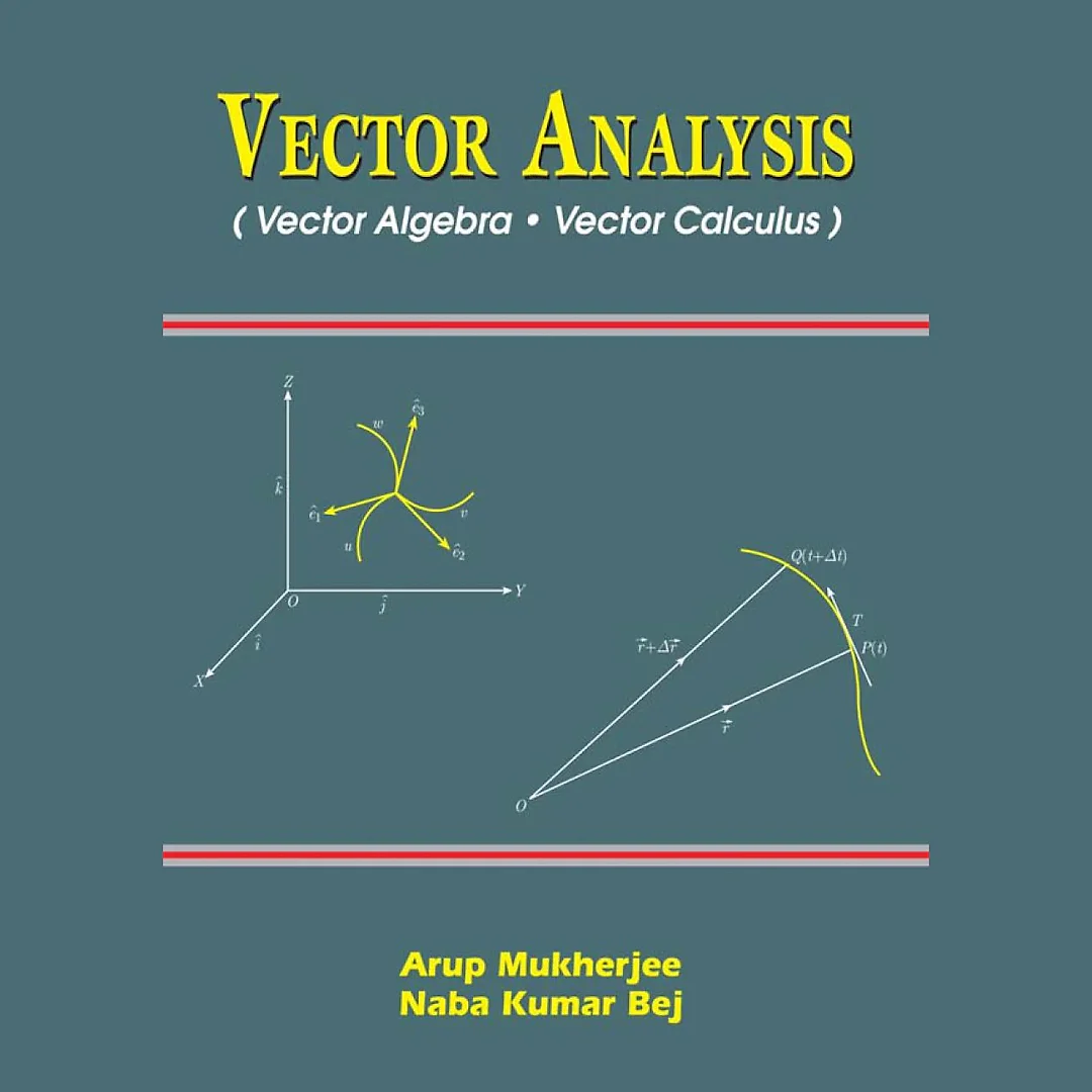 Vector Analysis (Vector Algebra and Vector Calculus): Vector Algebra and Vector Calculus