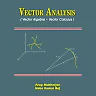 Vector Analysis (Vector Algebra and Vector Calculus): Vector Algebra and Vector Calculus