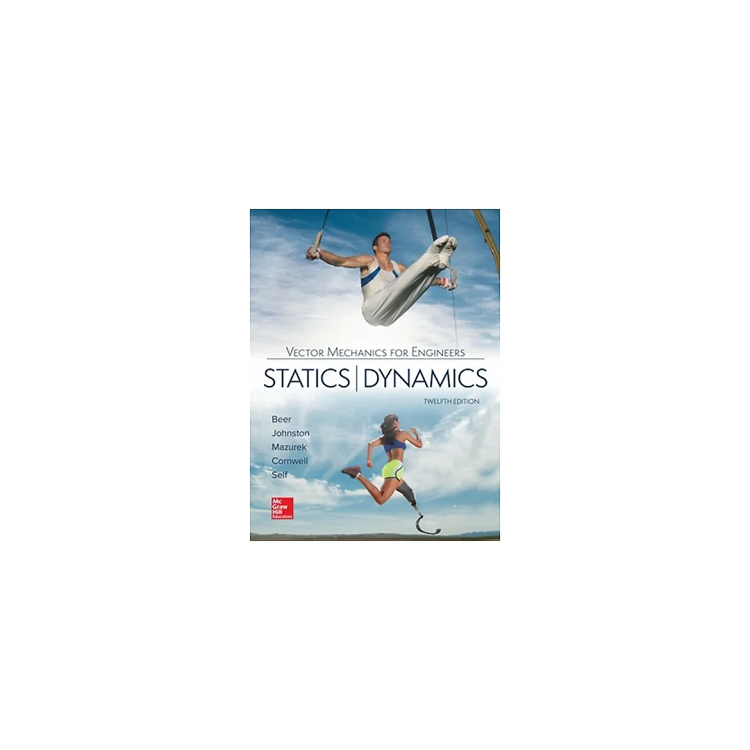 Vector Mechanics for Engineers: Statics and Dynamics, 12th Edition