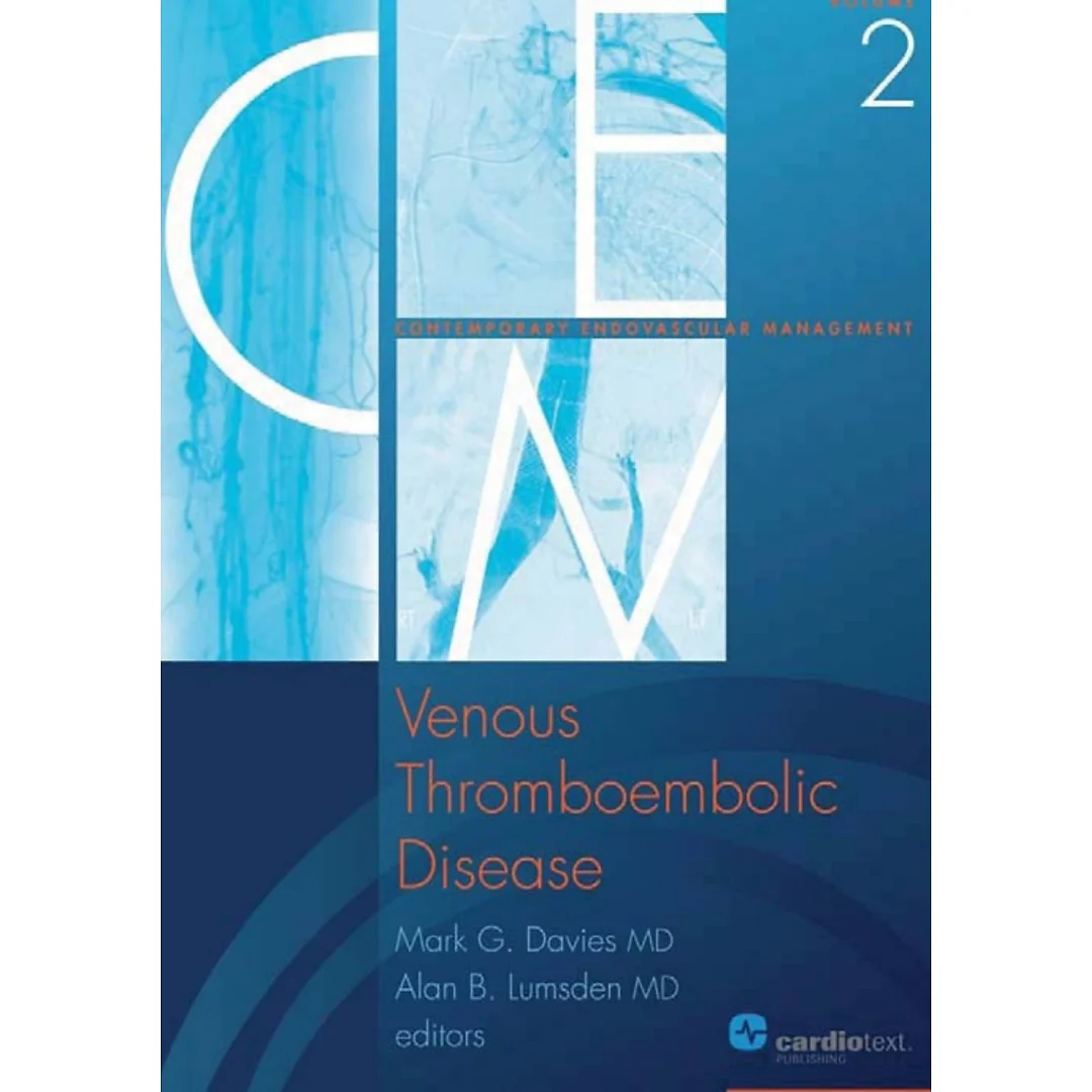 Venous Thromboembolic Disease: Contemporary Endovascular Management (Volume 2)
