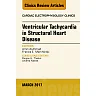 Ventricular Tachycardia in Structural Heart Disease, An Issue of Cardiac Electrophysiology Clinics