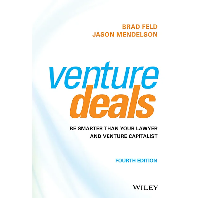 Venture Deals: Be Smarter Than Your Lawyer and Venture Capitalist