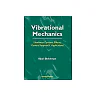 Vibrational Mechanics: Nonlinear Dynamic Effects, General Approach, Applications
