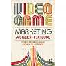 Video Game Marketing: A student textbook