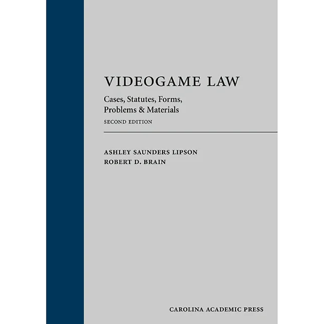 Videogame Law: Cases, Statutes, Forms, Problems &amp; Materials