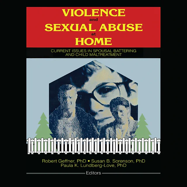 Violence and Sexual Abuse at Home: Current Issues in Spousal Battering and Child Maltreatment