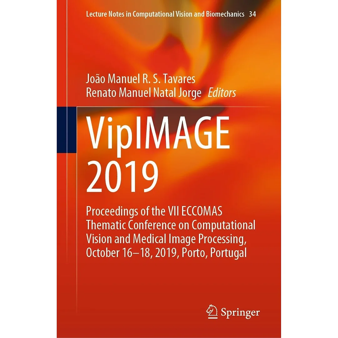 VipIMAGE 2019: Proceedings of the VII ECCOMAS Thematic Conference on Computational Vision and Medical Image Processing, October 16-18, 2019, Porto, Portugal