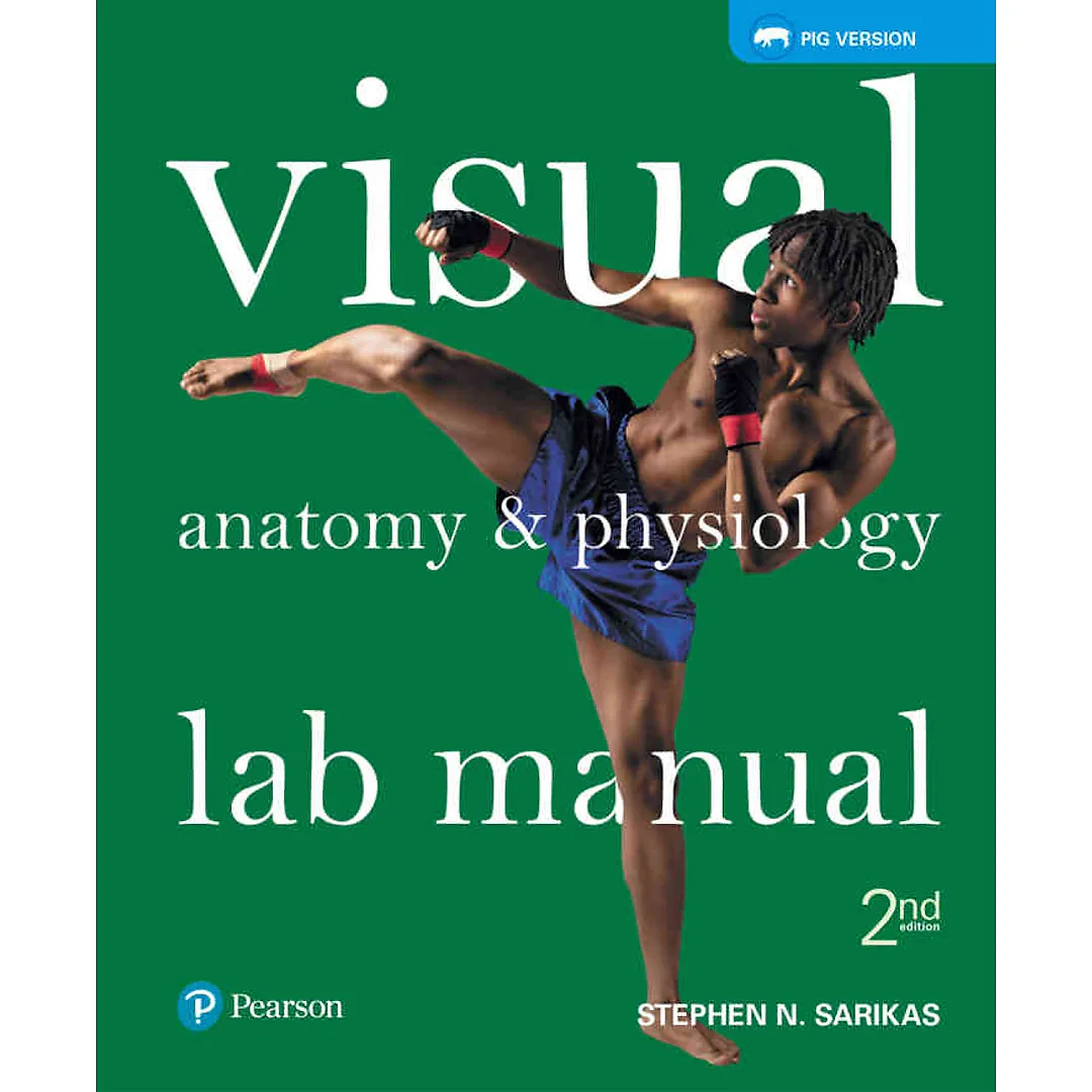 Visual Anatomy & Physiology Lab Manual, Pig Version, 2nd Edition