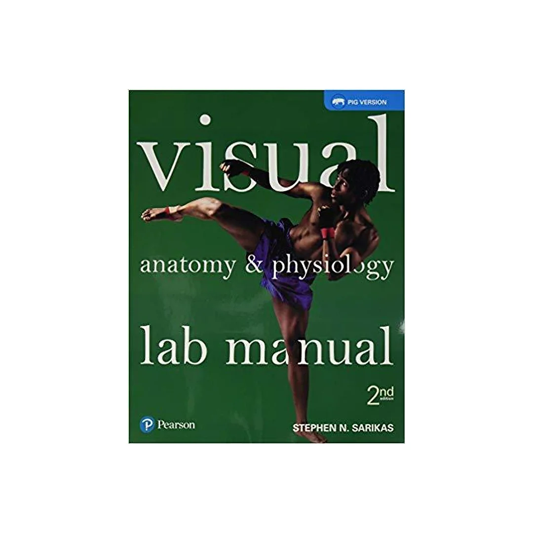 Visual Anatomy & Physiology Lab Manual, Pig Version 2nd Edition by Stephen N. Sarikas