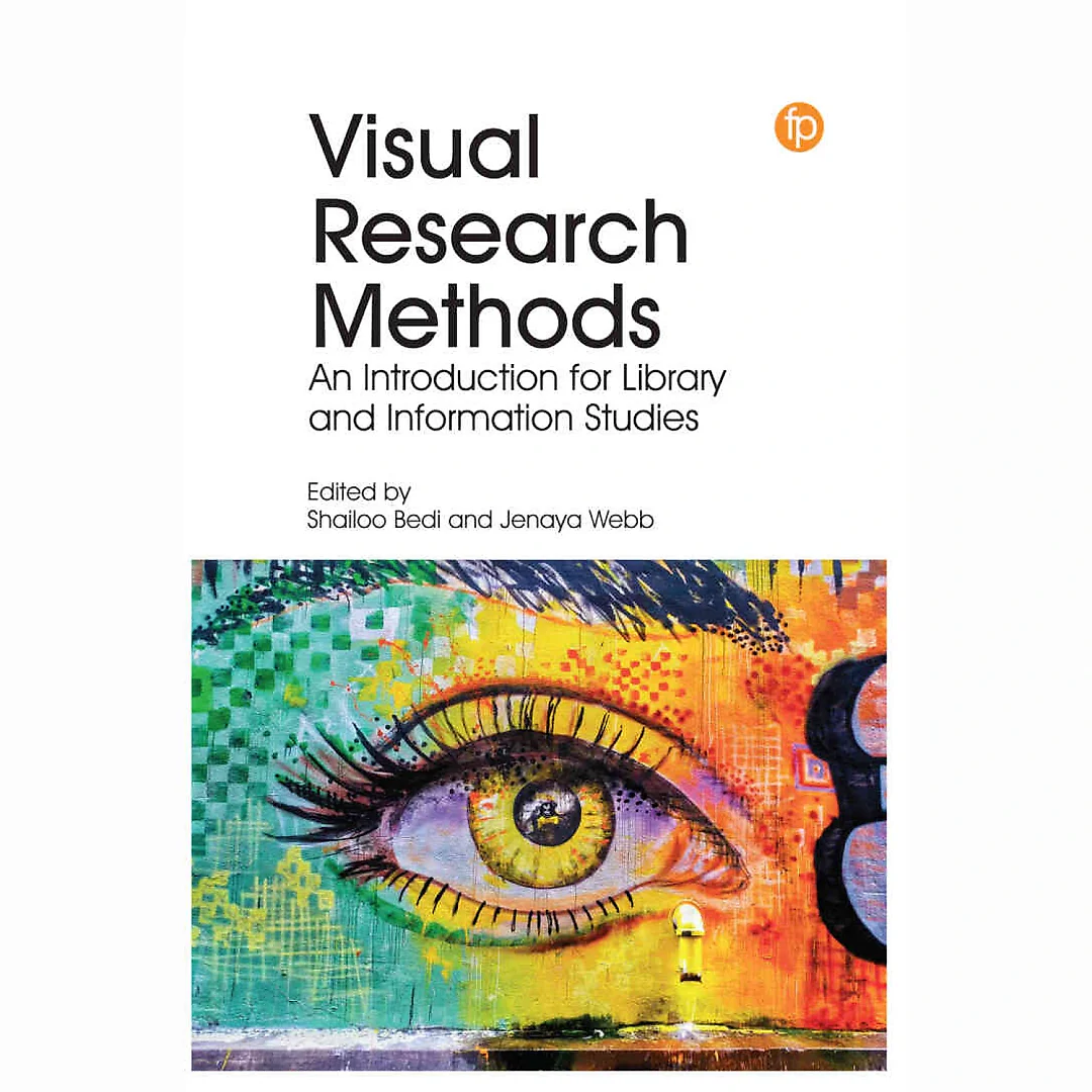 Visual Research Methods: An Introduction for Library and Information Studies