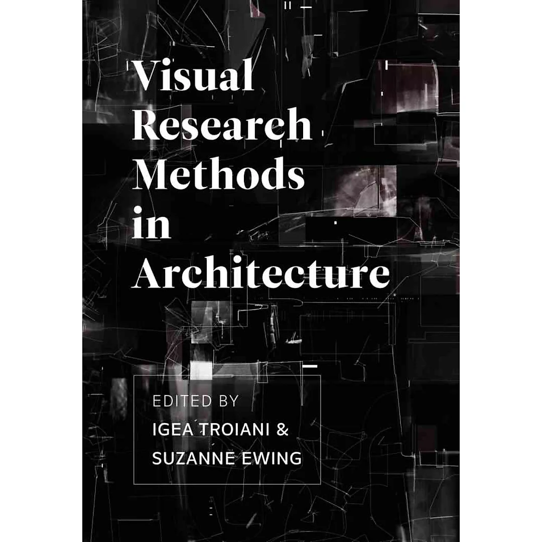 Visual Research Methods in Architecture, 1st Edition