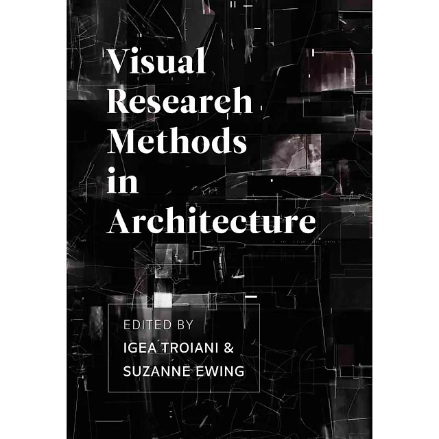 Visual Research Methods in Architecture, 1st Edition