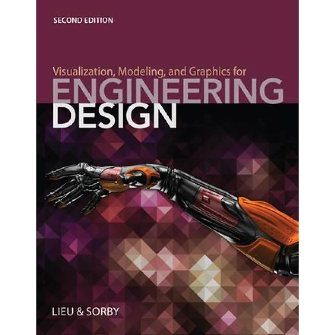 Visualization Modeling and Graphics for Engineering Design 2nd Edition