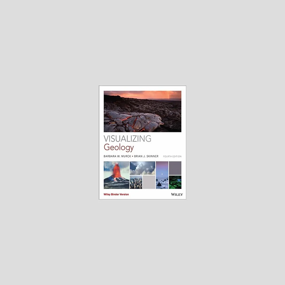 Visualizing Geology 4th Edition by Barbara W. Murck