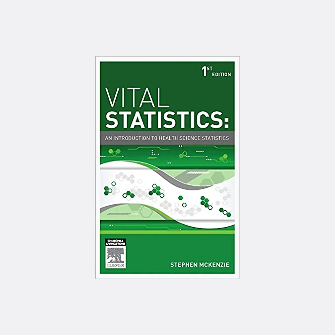 Vital statistics: An introduction to health science statistics