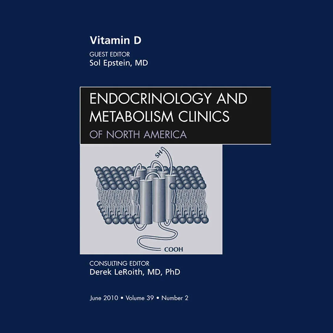 Vitamin D An Issue of Endocrinology and Metabolism Clinics of North America