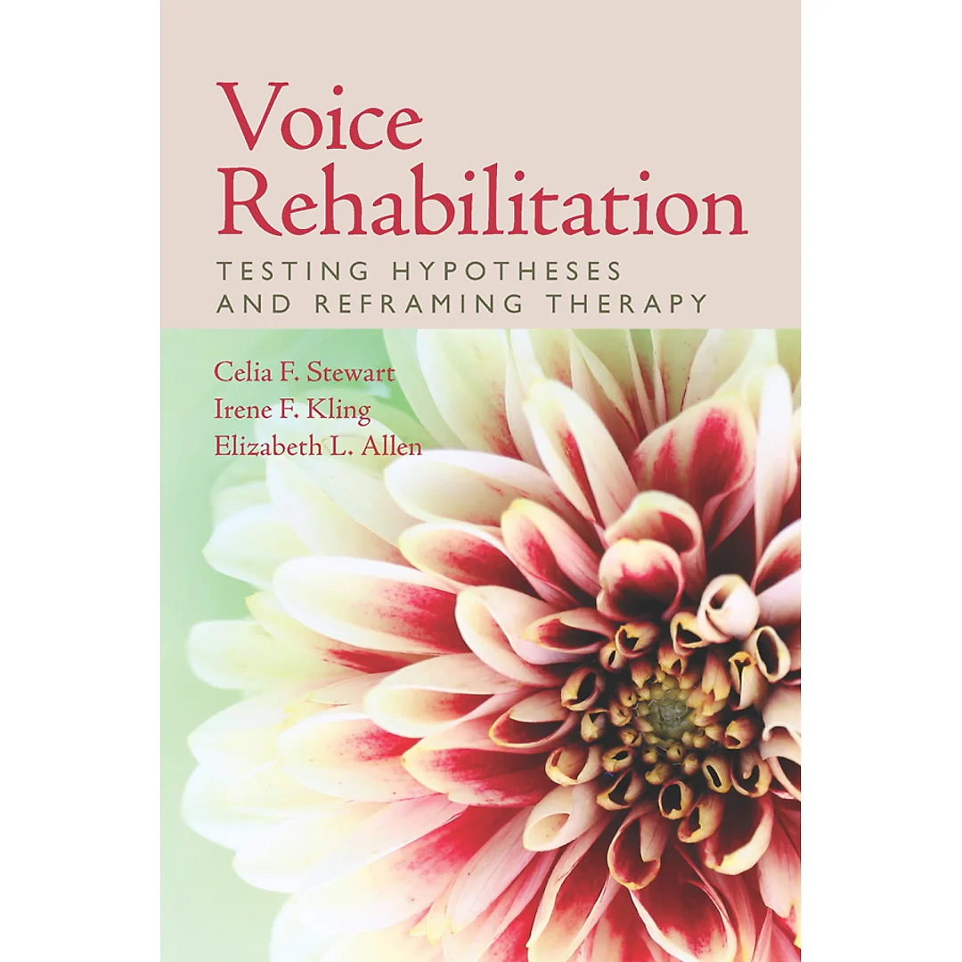 Voice Rehabilitation: Testing Hypotheses and Reframing Therapy
