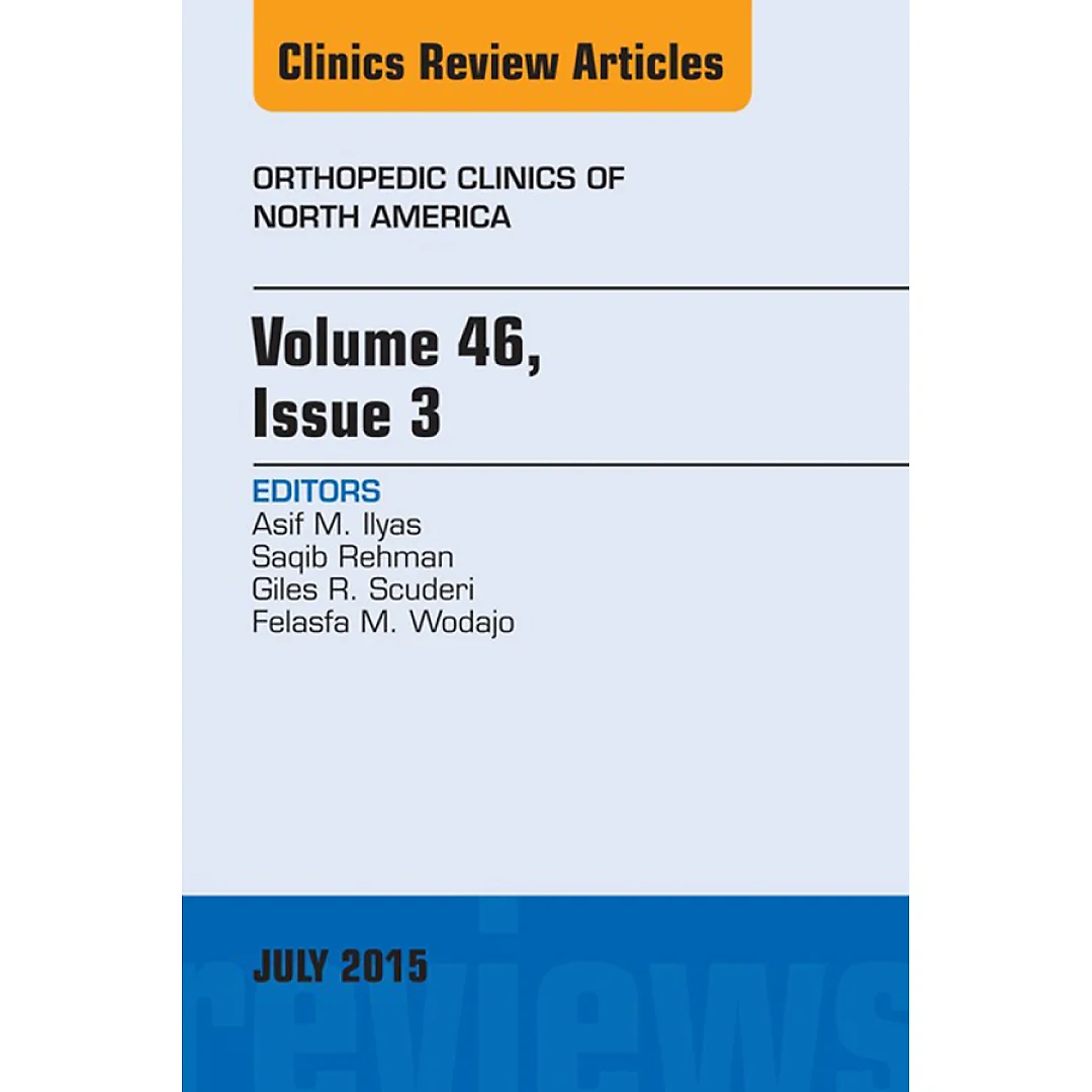 Volume 46, Issue 3, An Issue of Orthopedic Clinics
