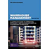 Warehouse Management: A Complete Guide to Improving Efficiency and Minimizing Costs in the Modern Warehouse