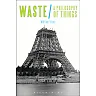 Waste: A Philosophy of Things