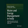 Water and Energy Management in India: Artificial Neural Networks and Multi-Criteria Decision Making Approaches