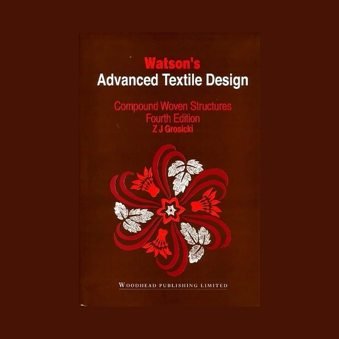 Watson's Advanced Textile Design: Compound Woven Structures