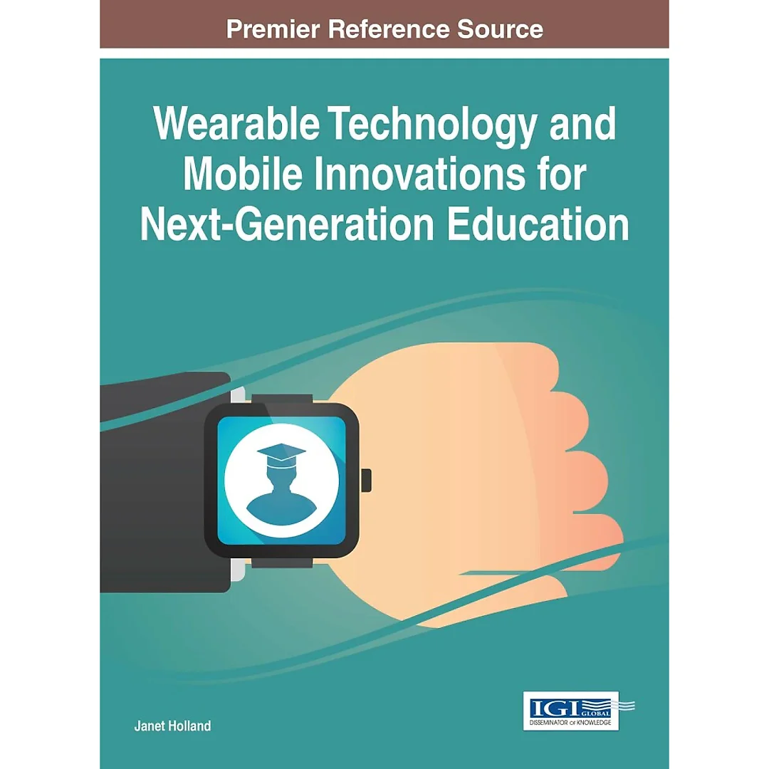 Wearable Technology and Mobile Innovations for Next-Generation Education