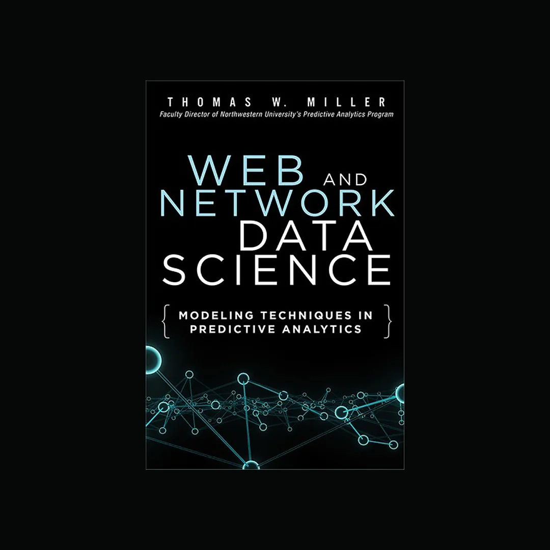 Web and Network Data Science Modeling Techniques in Predictive Analytics