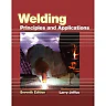 Welding: Principles and Applications, 7th Edition