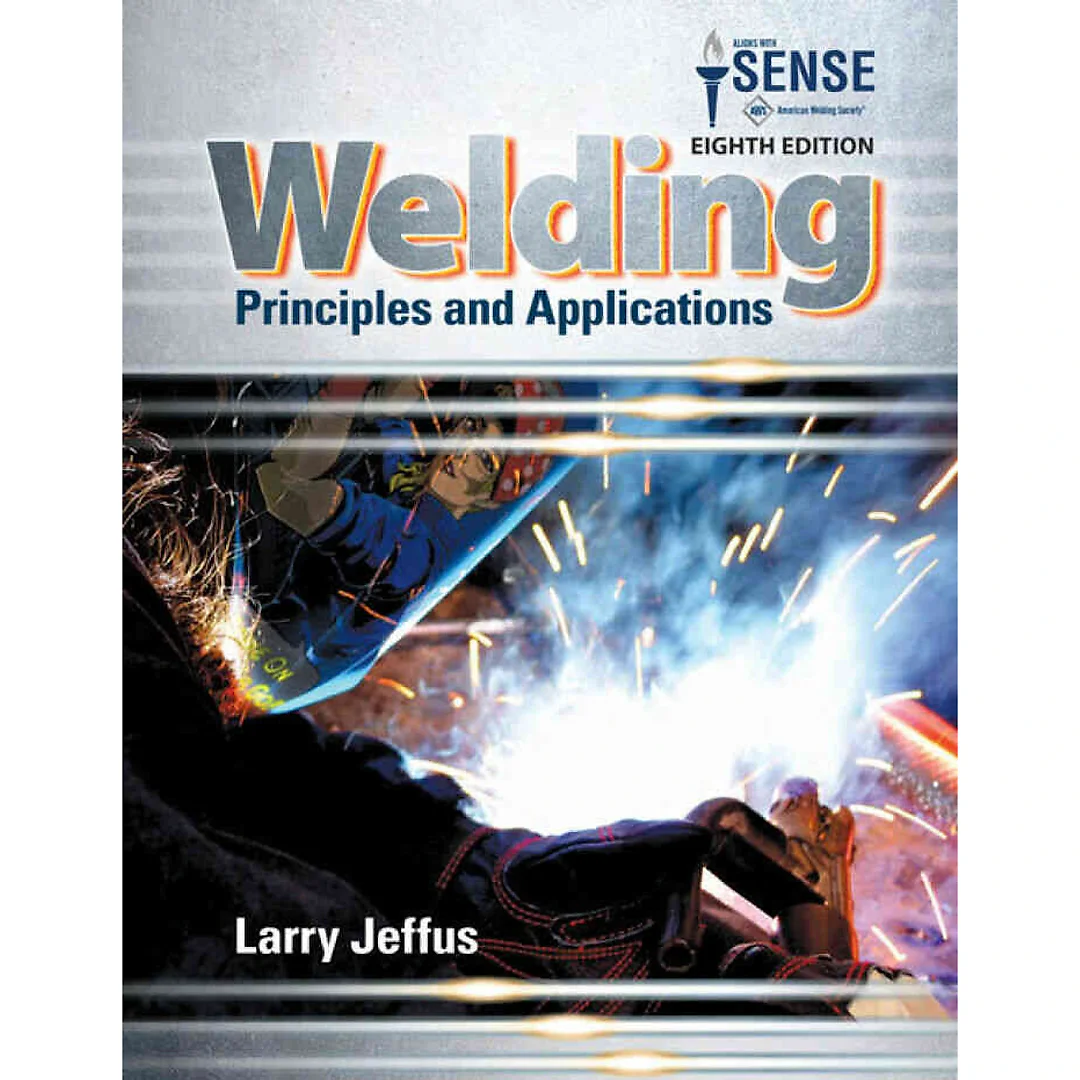 Welding: Principles and Applications, 8th Edition