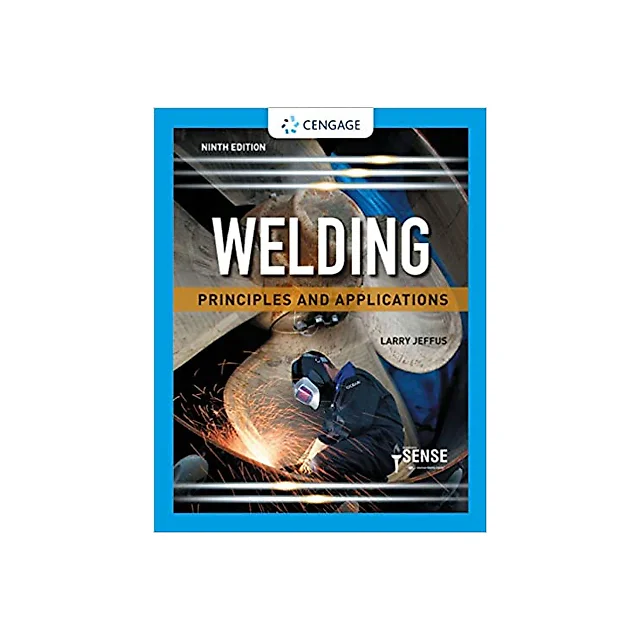 Welding: Principles and Applications (MindTap Course List)