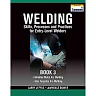 Welding Skills, Processes and Practices for Entry-Level Welders: Book 3