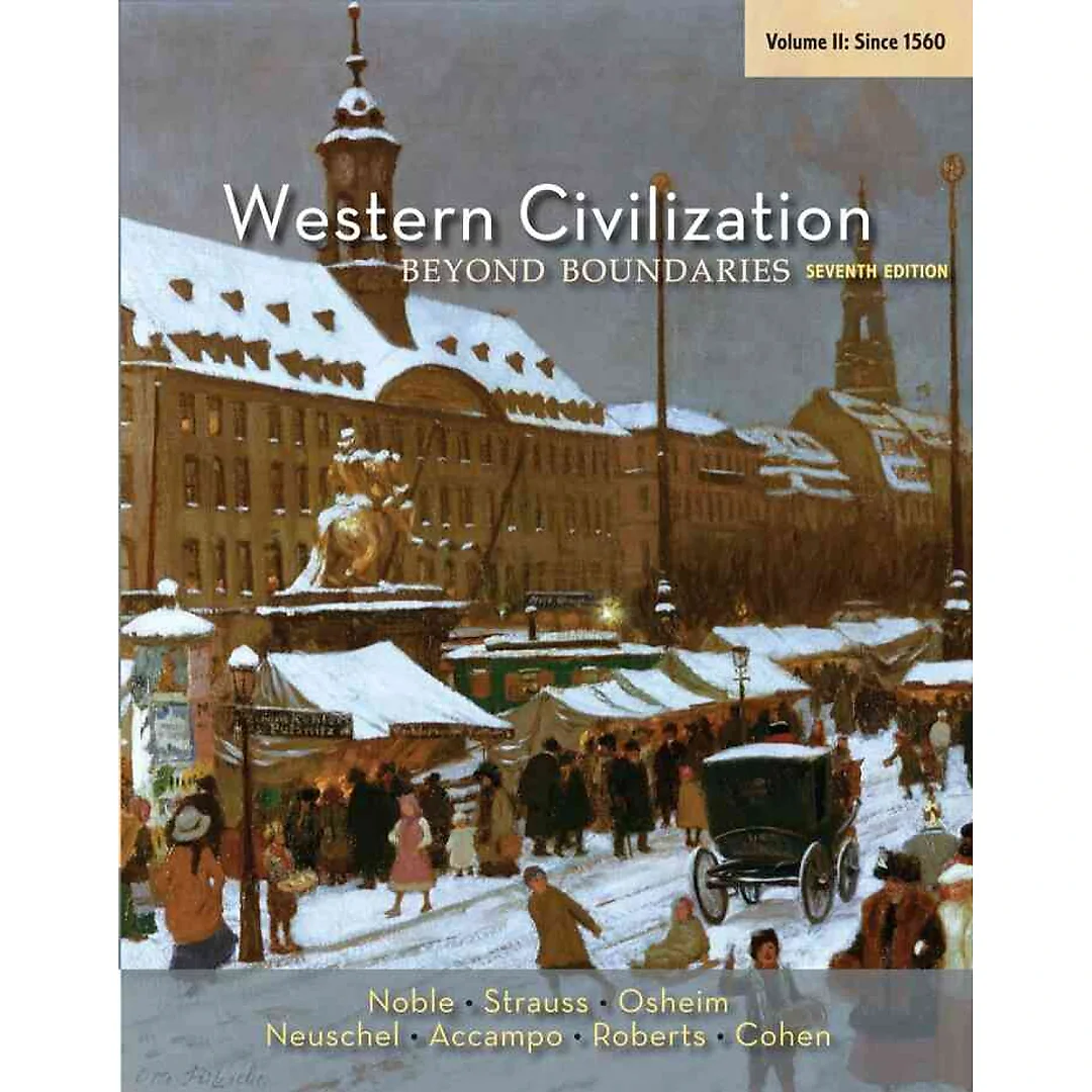 Western Civilization: Beyond Boundaries Volume II: Since 1560 7th Edition