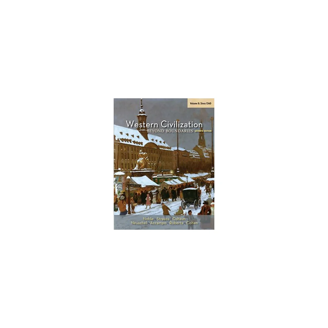 Western Civilization Beyond Boundaries, Volume II Since 1560 2 7th Edition by Thomas F. X. Noble